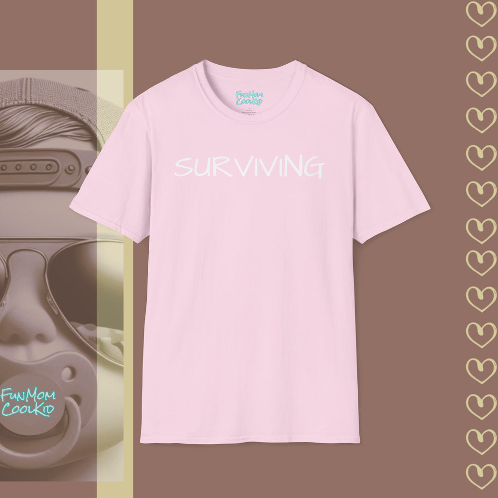 Surviving | Adult Unisex Softstyle T-Shirt - FunMomCoolKid