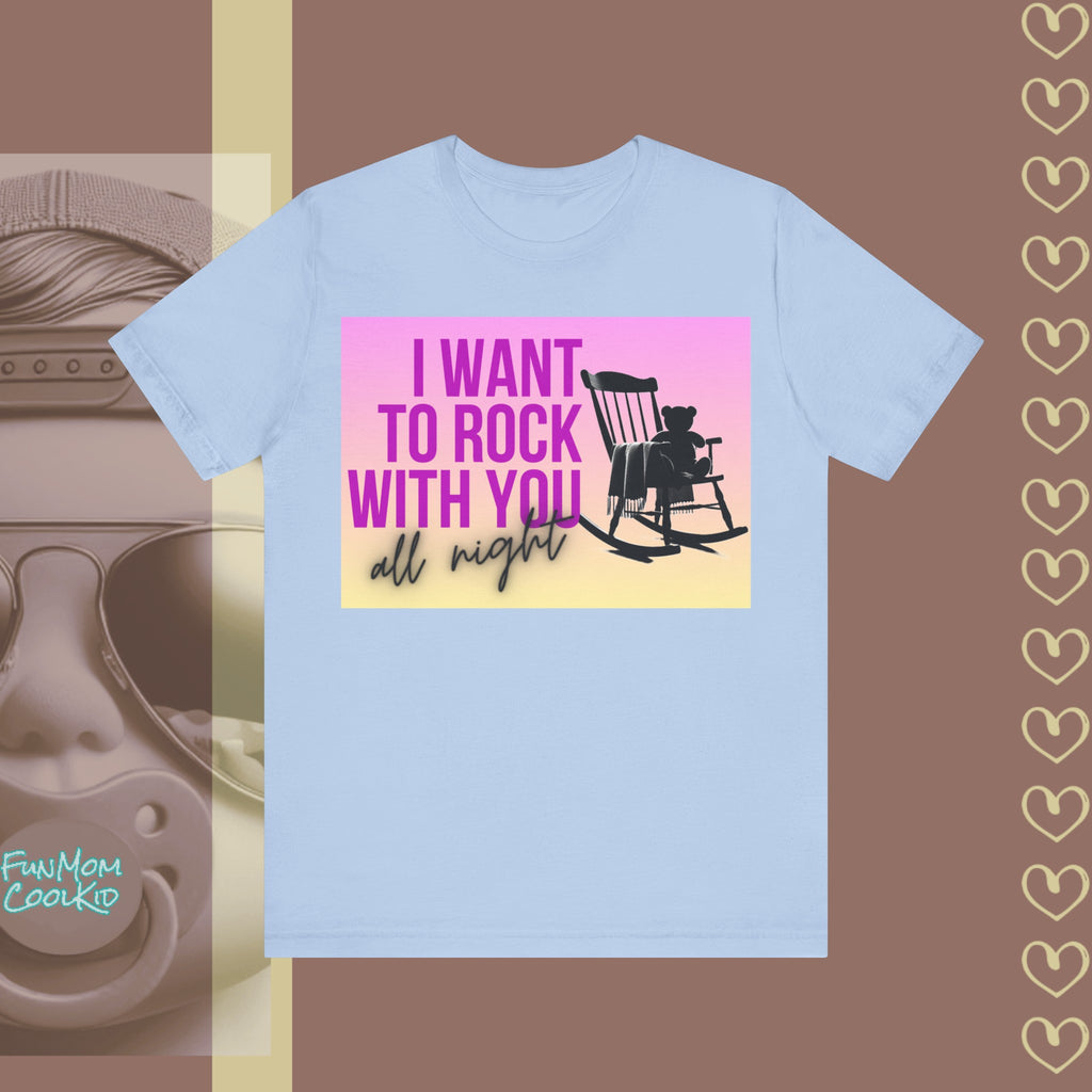 I Want To Rock With You All Night | Adult Jersey Short Sleeve Tee - FunMomCoolKid