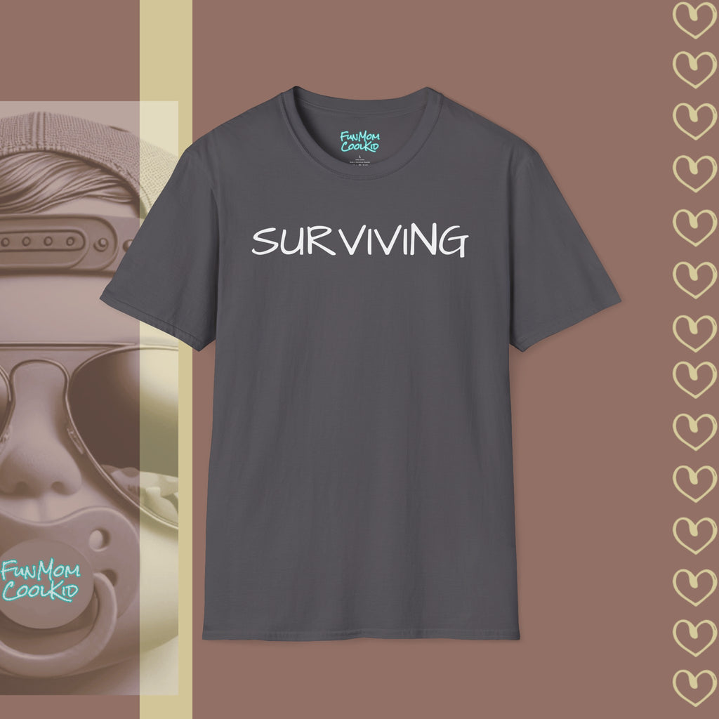 Surviving | Adult Unisex Softstyle T-Shirt - FunMomCoolKid