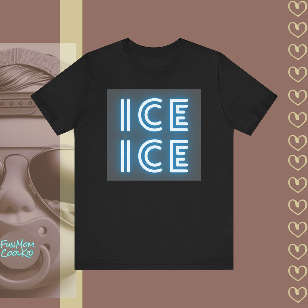 ICE ICE | Adult Unisex Jersey Short Sleeve Tee - FunMomCoolKid