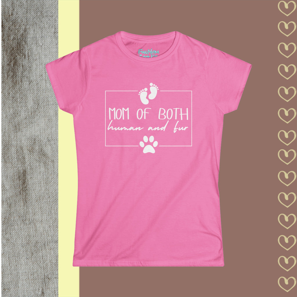 Mom of Both Human and Fur | Women's Softstyle Tee - FunMomCoolKid