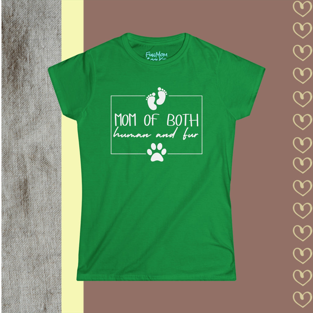 Mom of Both Human and Fur | Women's Softstyle Tee - FunMomCoolKid