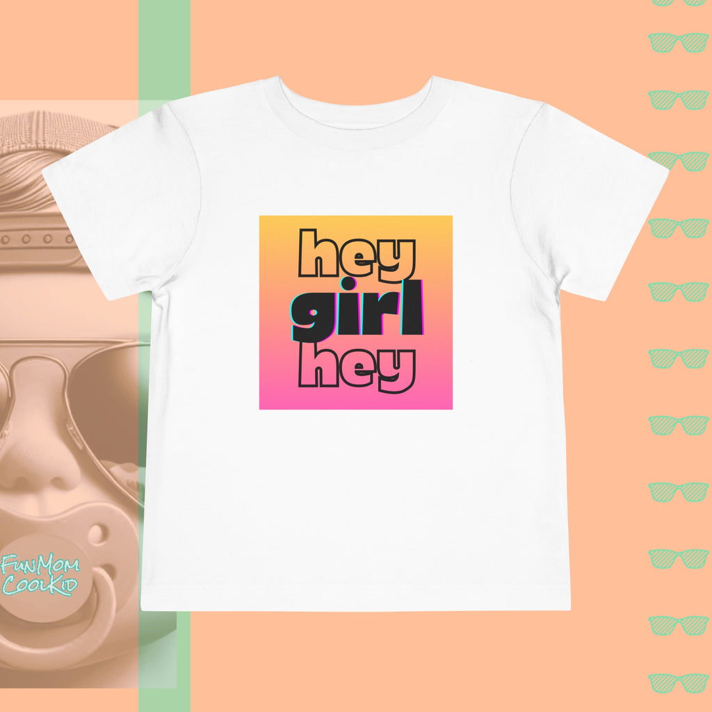 Hey Girl Hey | Toddler Short Sleeve Tee - FunMomCoolKid