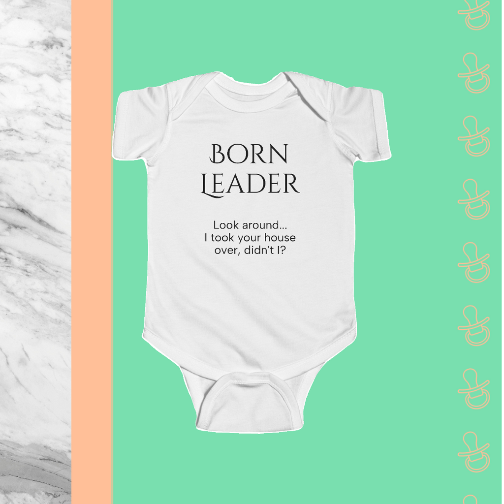 Born Leader | Infant Bodysuit - FunMomCoolKid