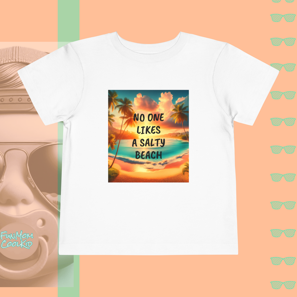 No One Likes A Salty Beach | Toddler Short Sleeve Tee - FunMomCoolKid