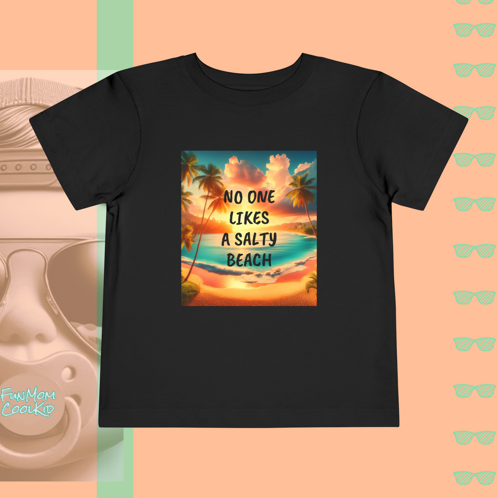 No One Likes A Salty Beach | Toddler Short Sleeve Tee - FunMomCoolKid