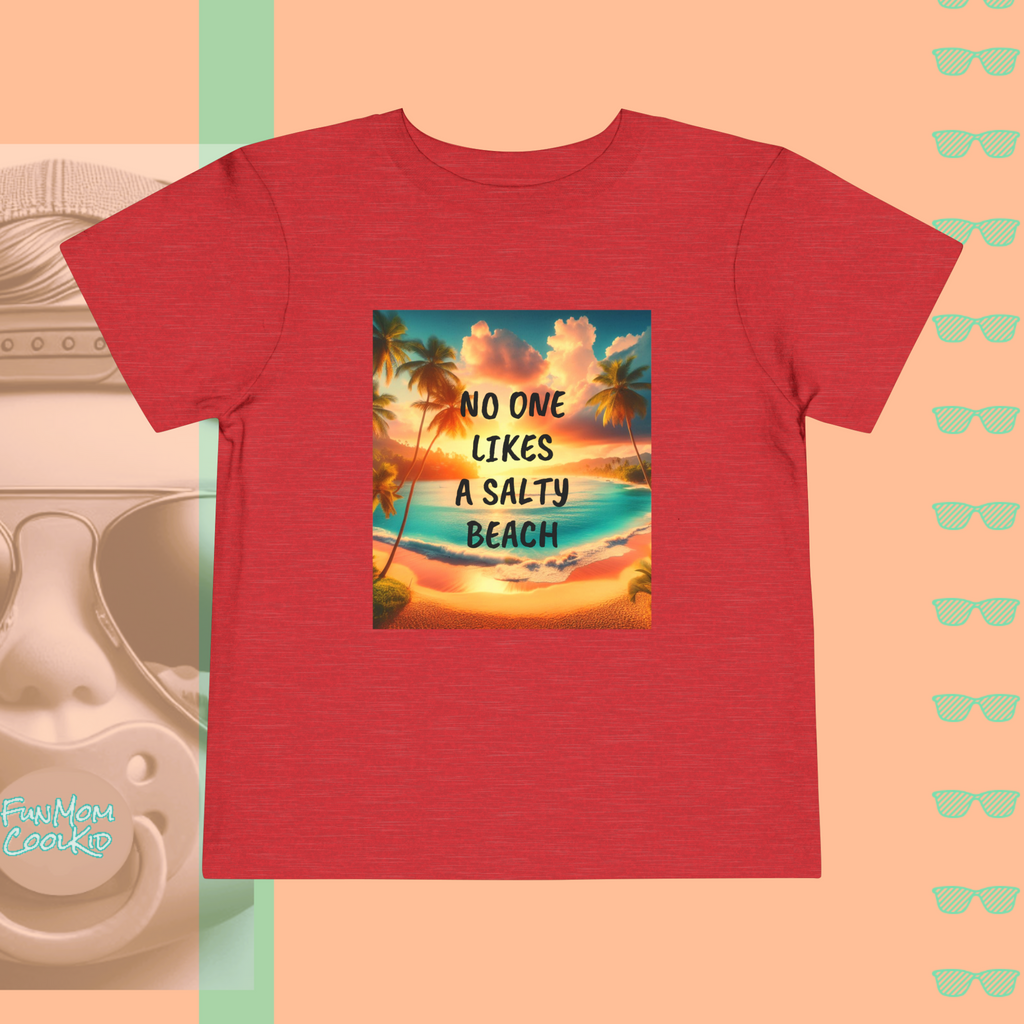 No One Likes A Salty Beach | Toddler Short Sleeve Tee - FunMomCoolKid