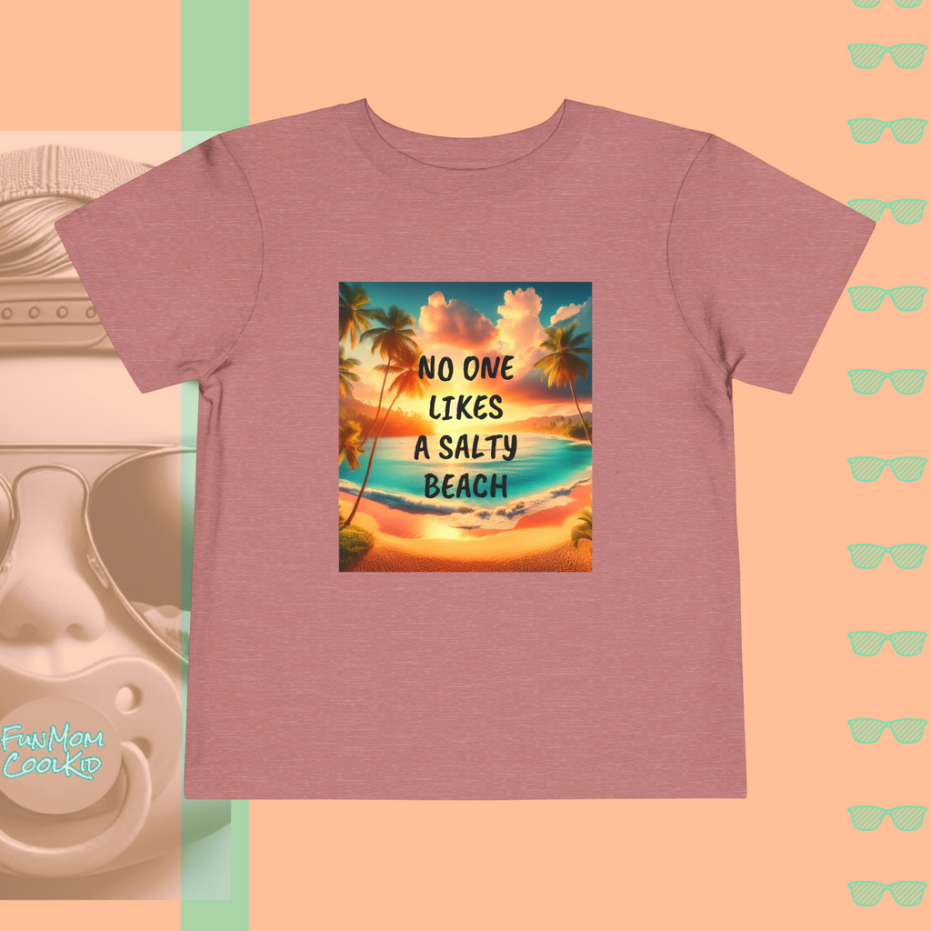 No One Likes A Salty Beach | Toddler Short Sleeve Tee - FunMomCoolKid