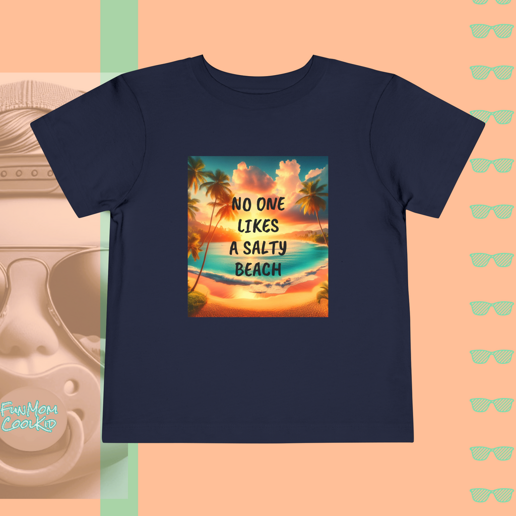 No One Likes A Salty Beach | Toddler Short Sleeve Tee - FunMomCoolKid