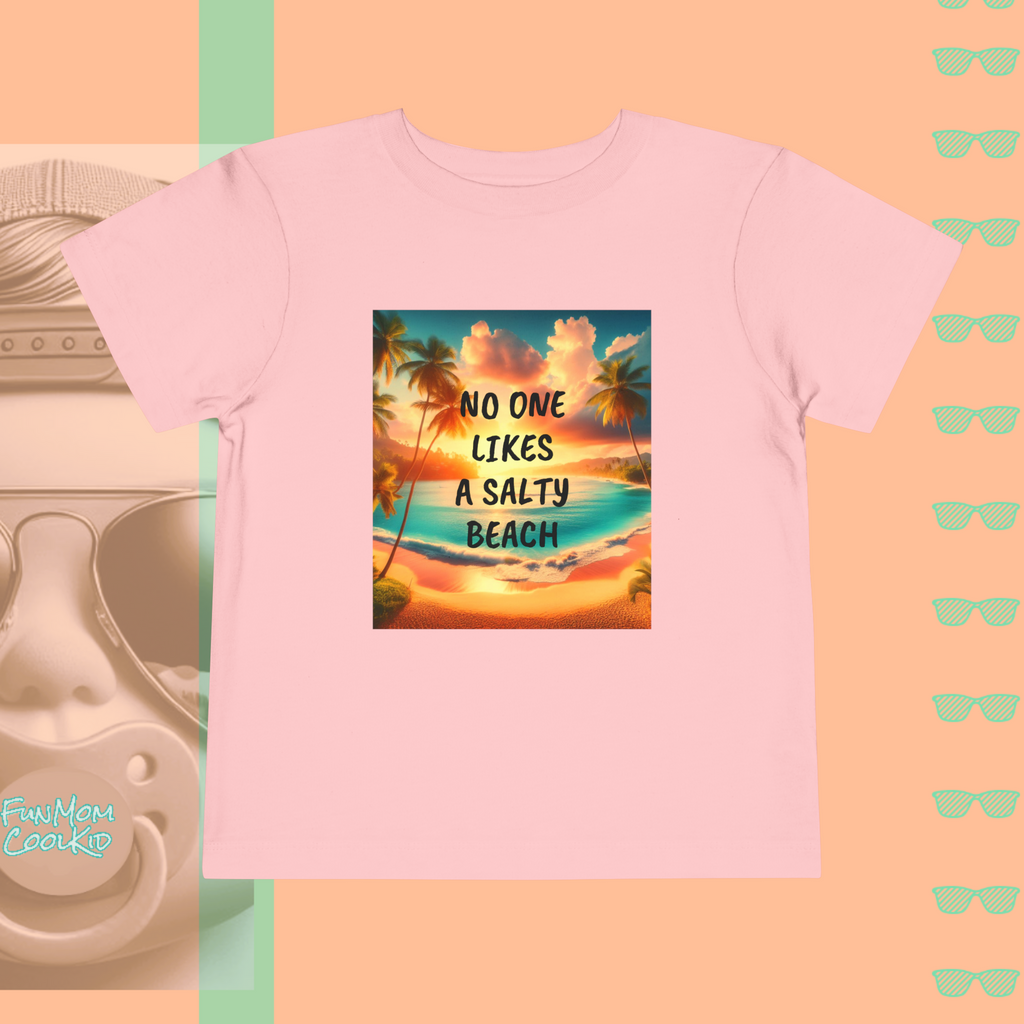 No One Likes A Salty Beach | Toddler Short Sleeve Tee - FunMomCoolKid