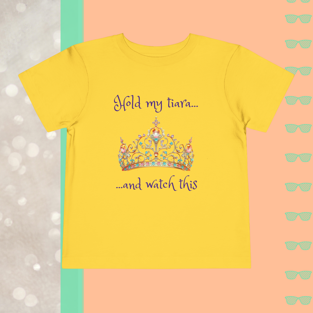 Hold My Tiara and Watch This | Toddler Short Sleeve Tee - FunMomCoolKid