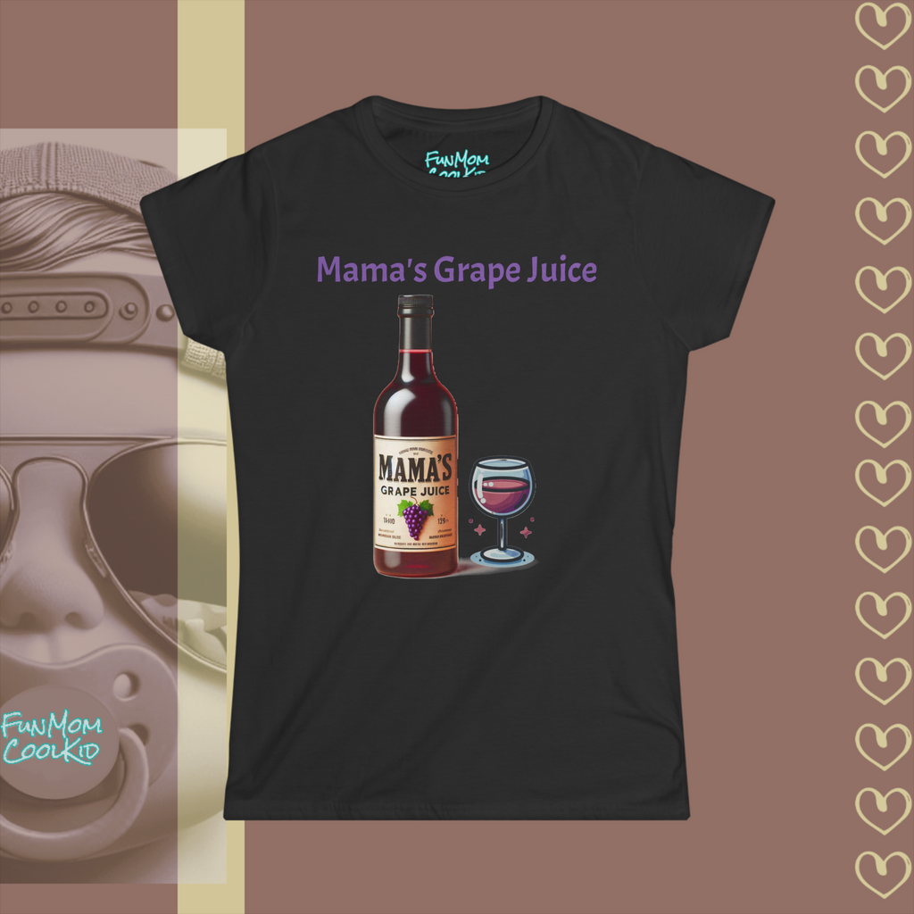 Mama's Grape Juice | Women's Softstyle Tee - FunMomCoolKid