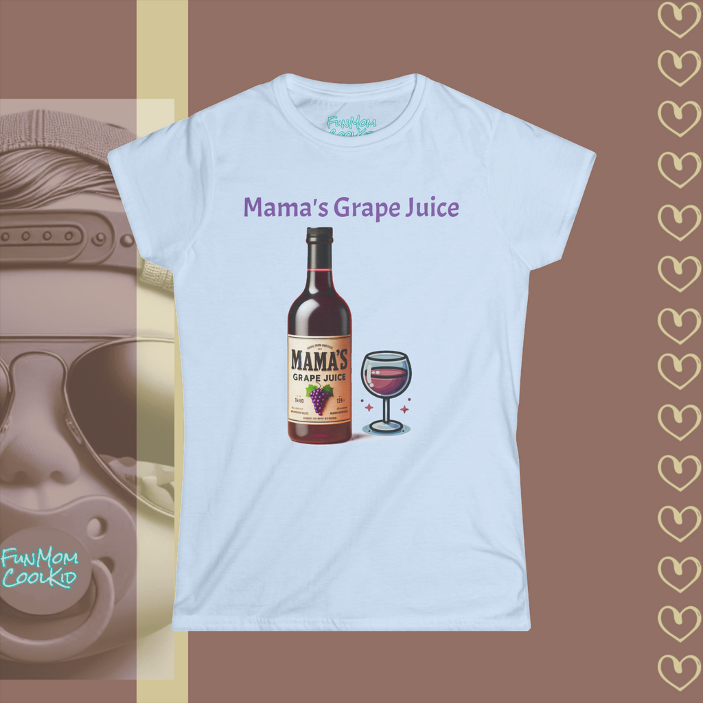 Mama's Grape Juice | Women's Softstyle Tee - FunMomCoolKid