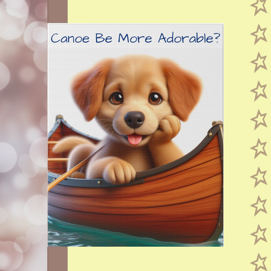 Canoe Be More Adorable? | 11x14 Stretched Matte Canvas