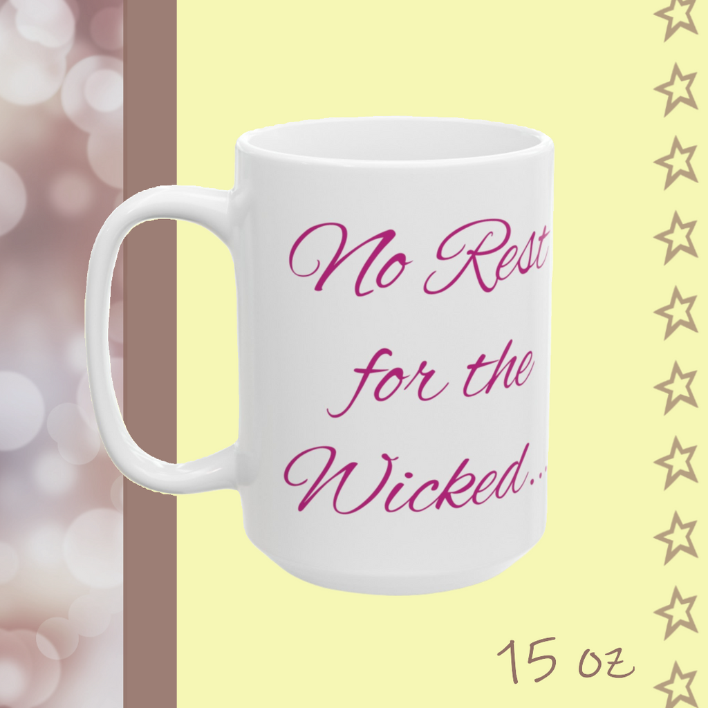 No Rest for the Wicked...or Moms | Ceramic Mug - FunMomCoolKid