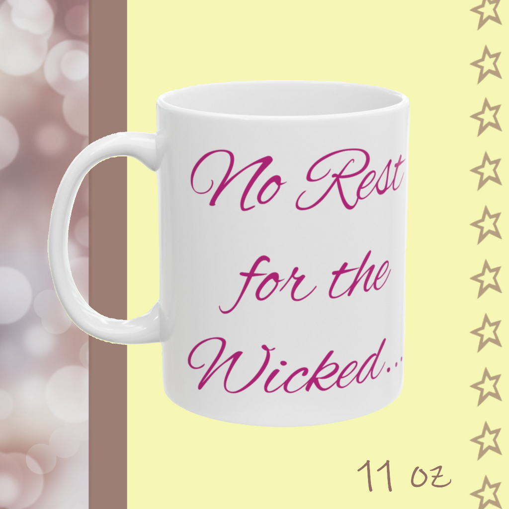 No Rest for the Wicked...or Moms | Ceramic Mug - FunMomCoolKid