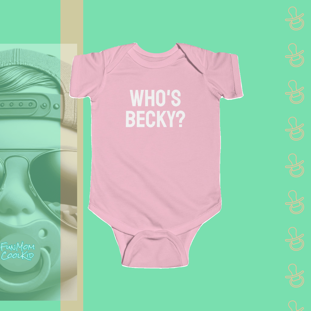 Who's Becky? | Infant Bodysuit