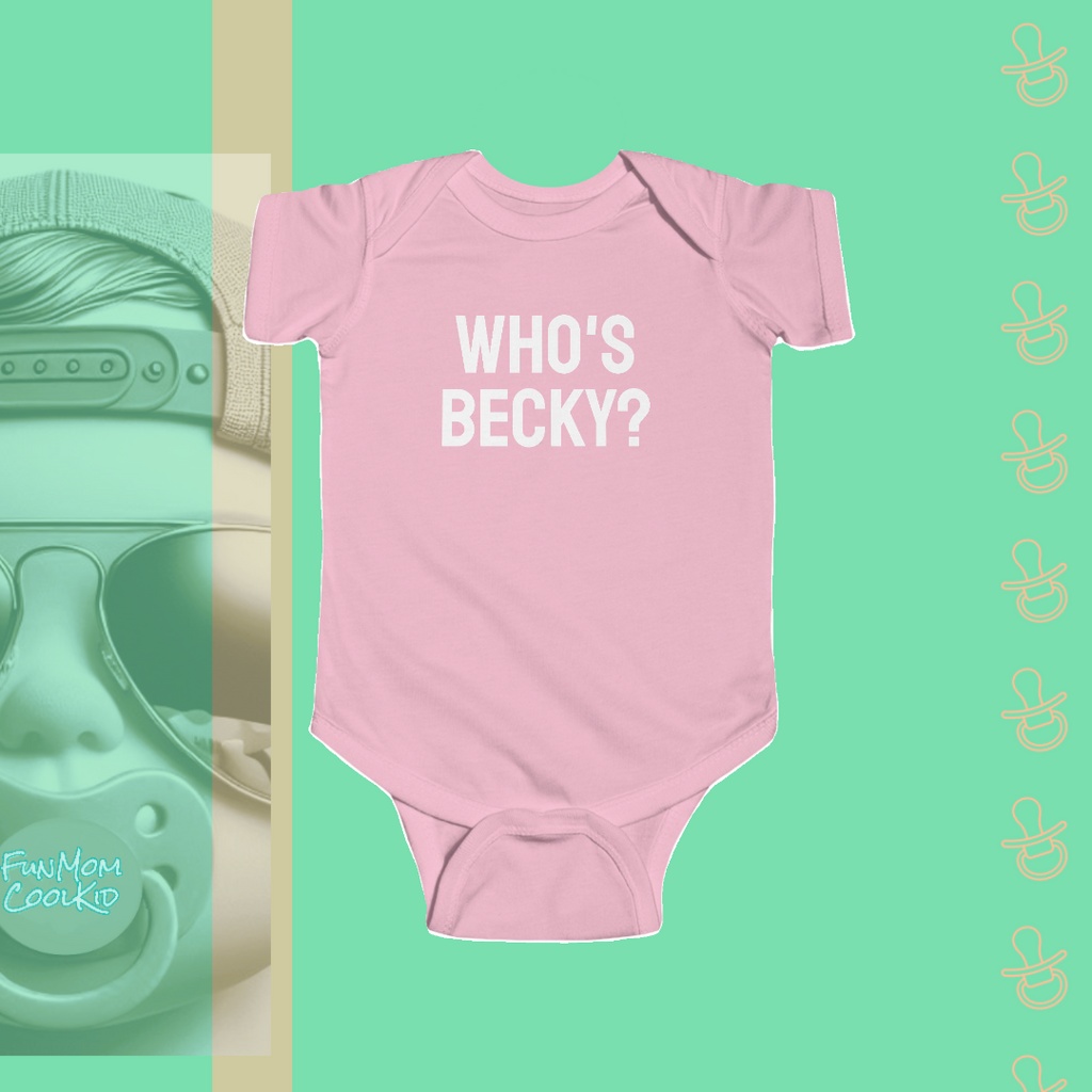 Who's Becky? | Infant Bodysuit - FunMomCoolKid