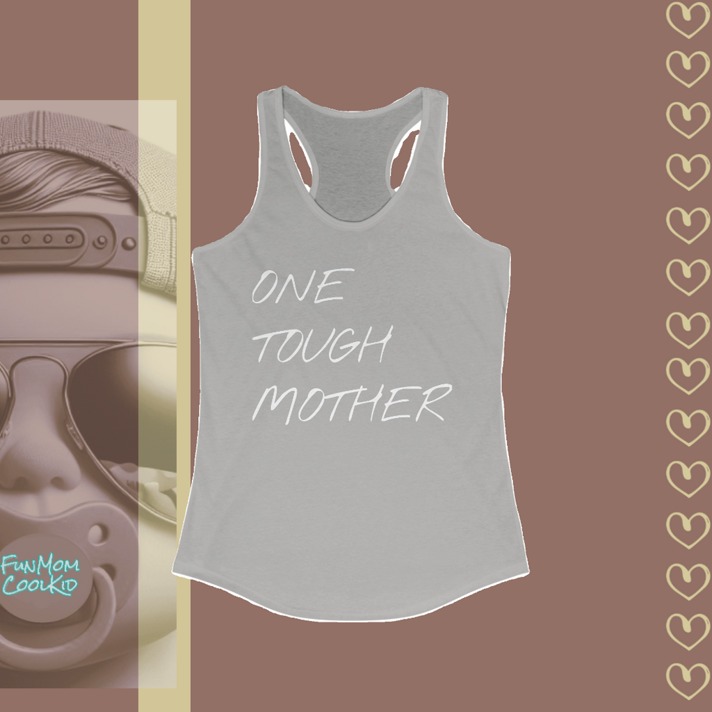 One Tough Mother | Women's Racerback Tank - FunMomCoolKid