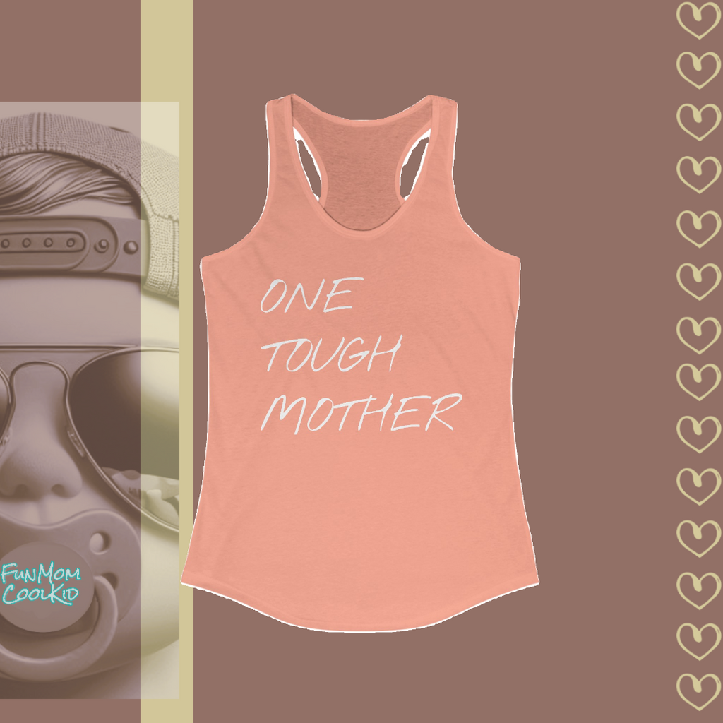 One Tough Mother | Women's Racerback Tank - FunMomCoolKid