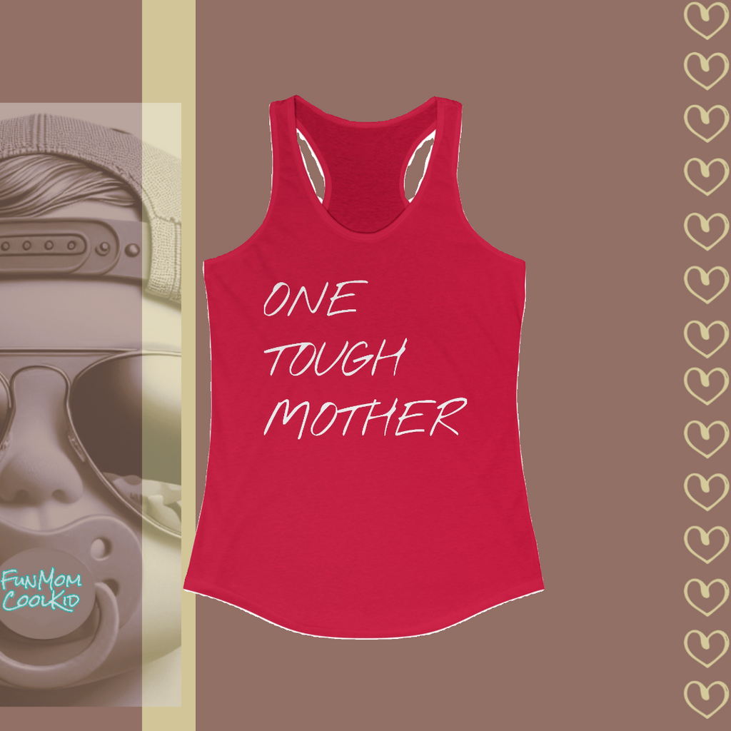 One Tough Mother | Women's Racerback Tank - FunMomCoolKid