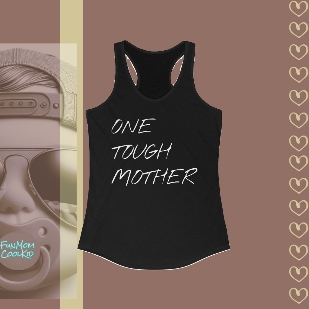 One Tough Mother | Women's Racerback Tank - FunMomCoolKid