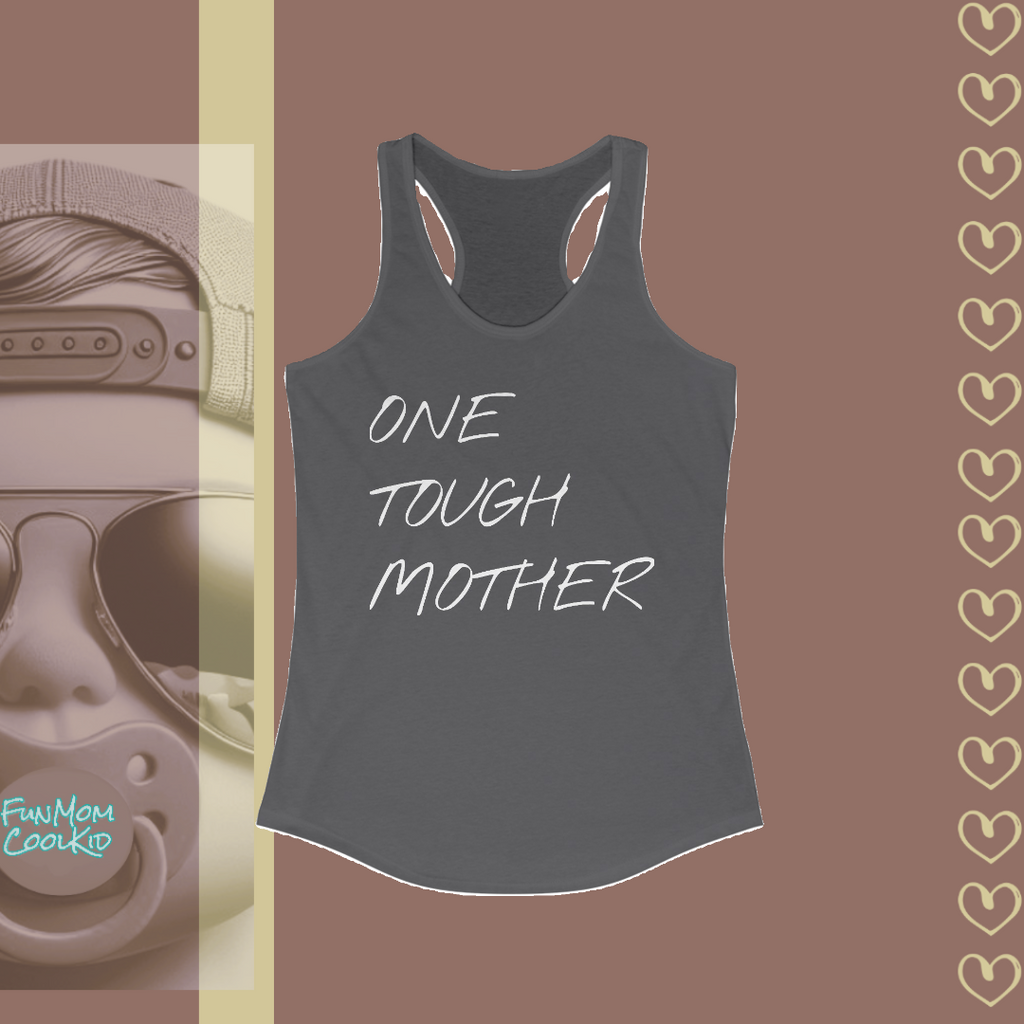 One Tough Mother | Women's Racerback Tank - FunMomCoolKid